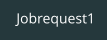 Jobrequest1