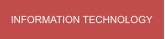 INFORMATION TECHNOLOGY